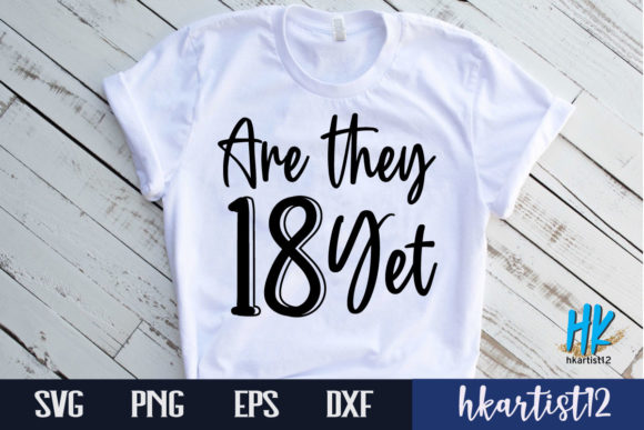 Are They 18 Yet SVG Cut File: A Graphics Review for Crafts