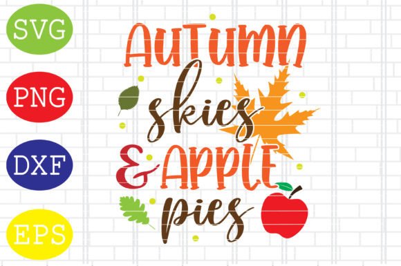 Autumn Skies and Apple Pies Svg, Fall Graphics for Crafts