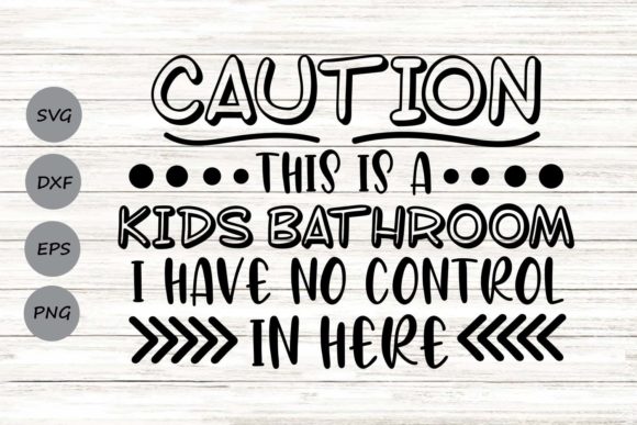 Caution This is a Kids Bathroom Svg Graphics and Crafts