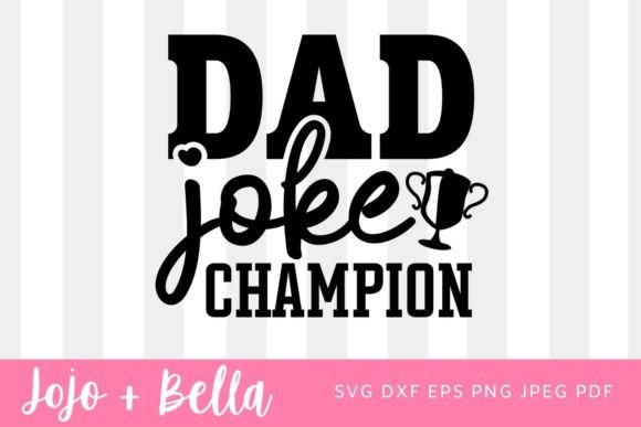 Dad Joke Champion SVG Graphics for Crafts and Branding