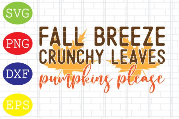 Fall Breeze, Crunchy Leaves, Pumpkins Graphics and Crafts