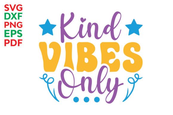 Kind Vibes Only Svg, Kindness Graphics for Crafts
