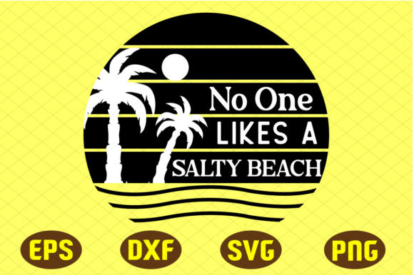 No One Likes a Salty Beach Svg Bundle for Graphics and Crafts