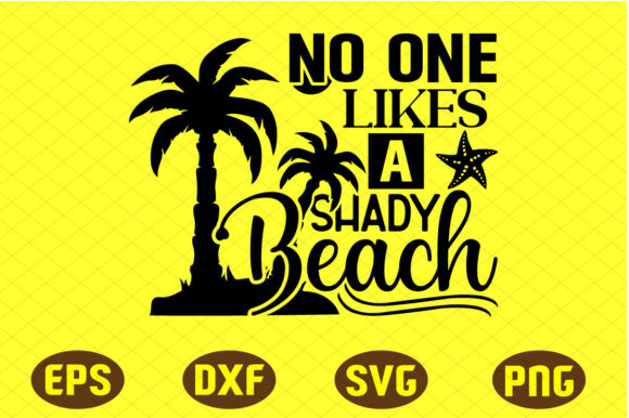 No One Likes a Shady Beach Svg Design for Graphics and Crafts