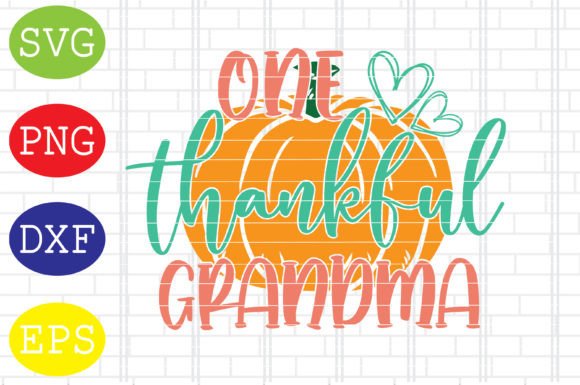 One Thankful Grandma Svg, Thanksgiving Graphics for Crafts