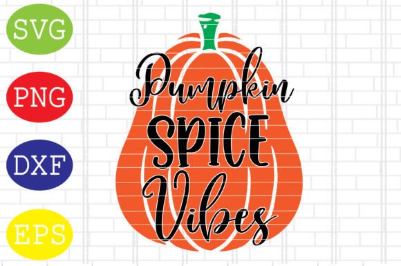 Pumpkin Spice Vibes Svg, Welcome Fall Graphics for Crafts