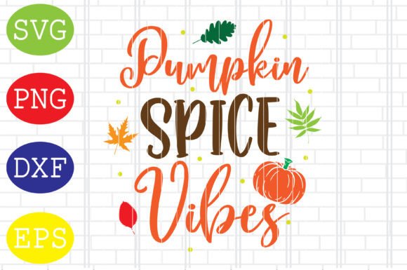 Pumpkin Spice Vibes Vector, Fall Svg Review