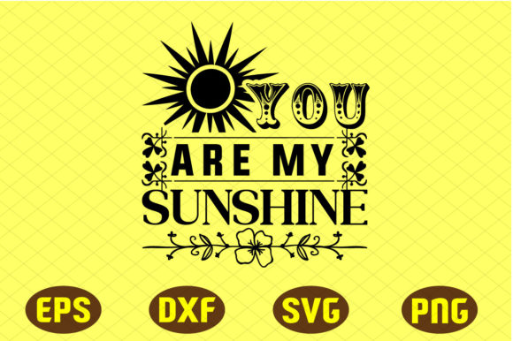You Are My Sunshine Svg Design for Graphics and Crafts
